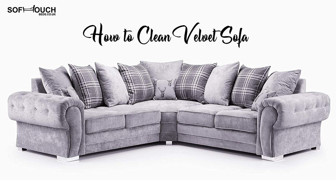 How to Clean Velvet Sofa? How Velvet is easy to clean?