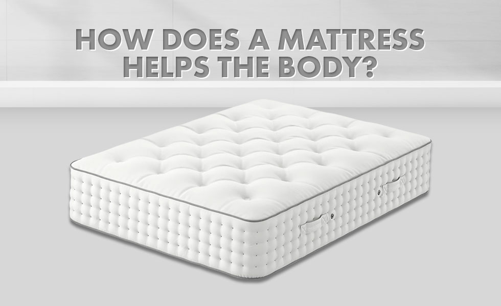 How Does a Mattress Helps the Body?