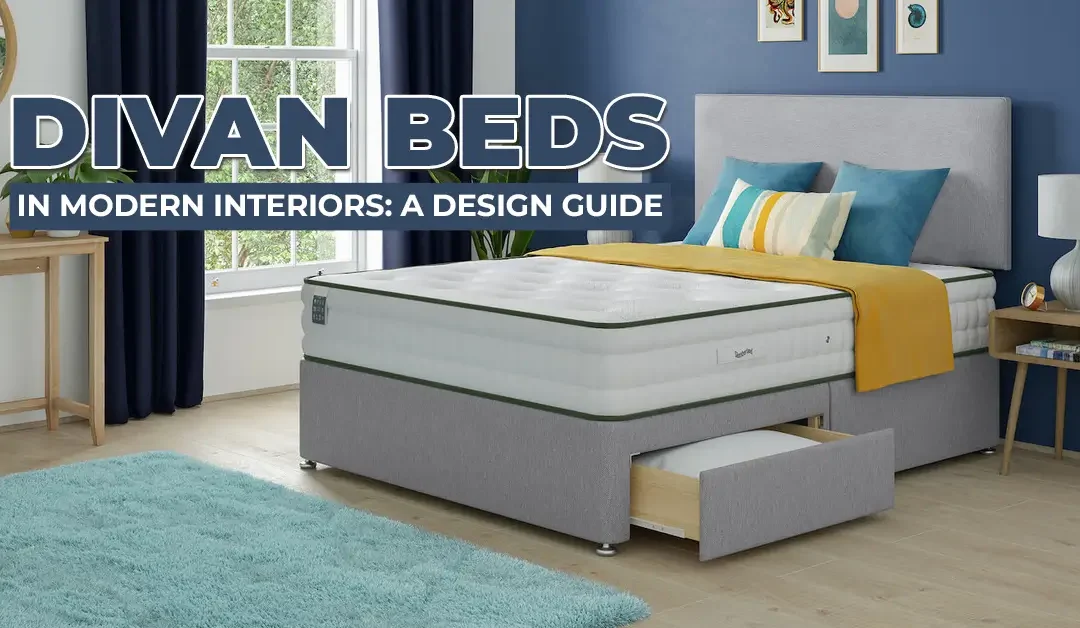 Divan Beds in Modern Interiors: A Design Guide