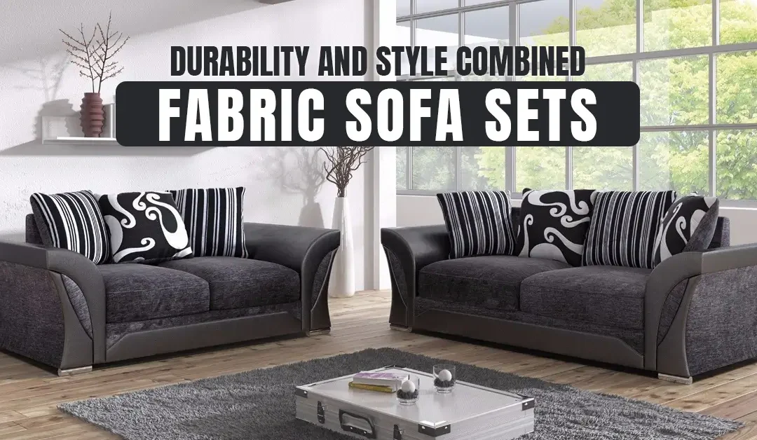 Durability and Style Combined – Fabric Sofa Set