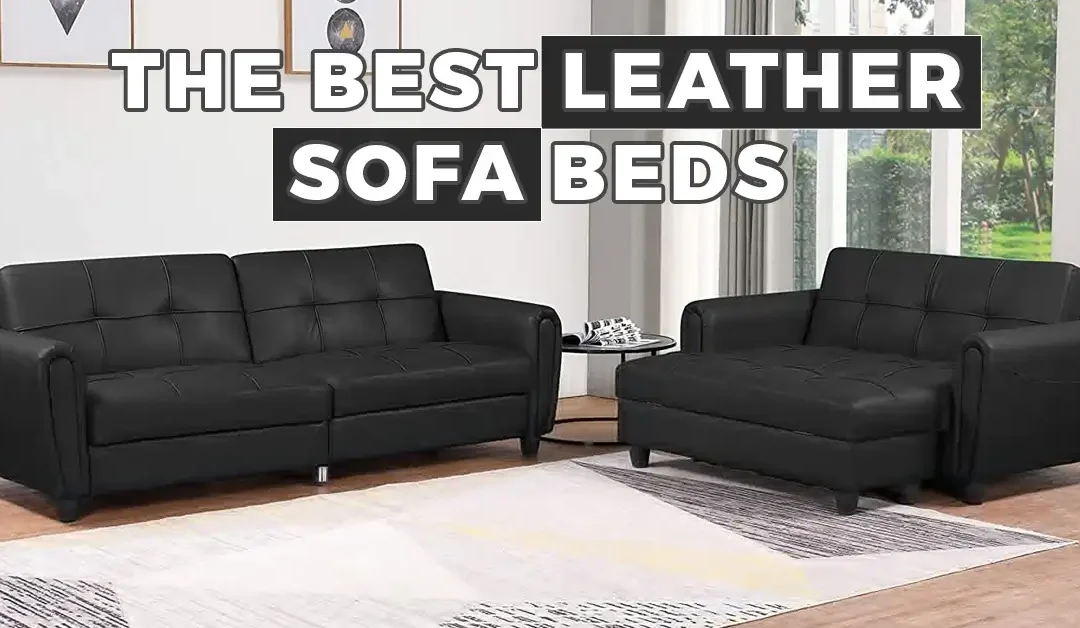 The Best Leather Sofa Beds